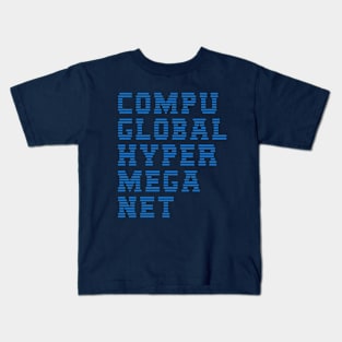 CompuGlobalHyperMegaNet Kids T-Shirt